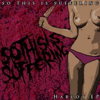 So This Is Suffering : Harlot